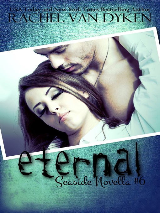 Title details for Eternal by Rachel Van Dyken - Available